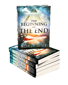 The Beginning Of The End - The New Novel About The Future Of America By Michael T. Snyder
